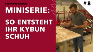 So entsteht Ihr kybun Schuh – Teil 8