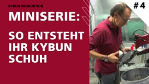 So entsteht Ihr kybun Schuh – Teil 4