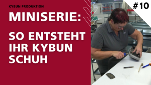 So entsteht Ihr kybun Schuh – Teil 10